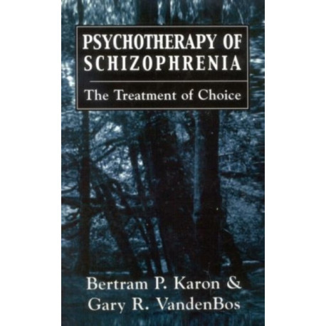 Psychotherapy of Schizophrenia: The Treatment of Choice