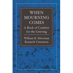 When Mourning Comes: A Book of Comfort for the Grieving
