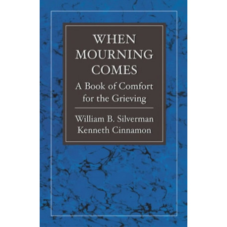 When Mourning Comes: A Book of Comfort for the Grieving