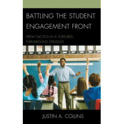 Battling the Student Engagement Front: Fresh Tactics in a Tortured Turnaround Struggle