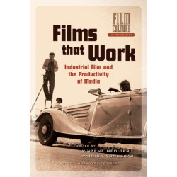 Films that Work: Industrial Film and the Productivity of Media