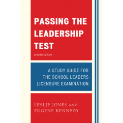 Passing the Leadership Test: Strategies for Success on the Leadership Licensure Exam