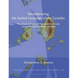 Reconstructing the Settled Landscape of the Cyclades: The Islands of Paros and Naxos During the Late Antique and Early Byzantine Centuries