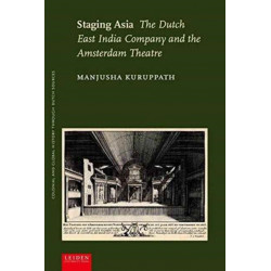 Staging Asia: The Dutch East India Company and the Amsterdam Theatre