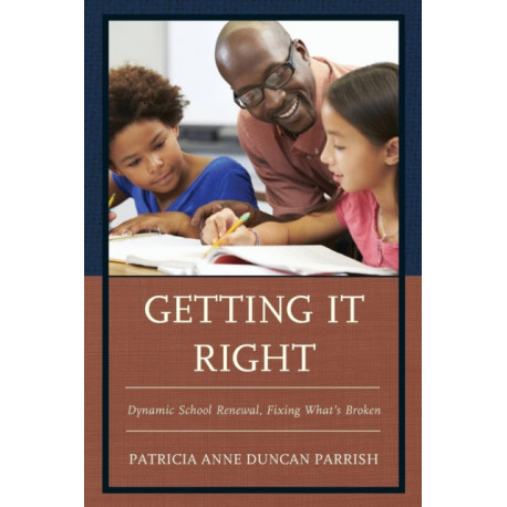 Getting It Right: Dynamic School Renewal, Fixing What's Broken