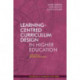 Learning-Centred Curriculum Design in Higher Education