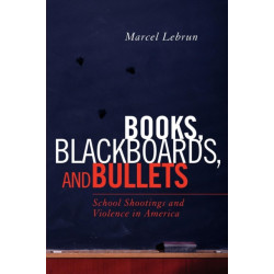 Books, Blackboards, and Bullets: School Shootings and Violence in America