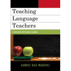 Teaching Language Teachers: Scaffolding Professional Learning
