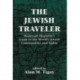 The Jewish Traveler: Hadassah Magazine's Guide to the World's Jewish Communities and Sights
