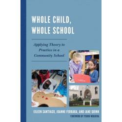 Whole Child, Whole School: Applying Theory to Practice in a Community School