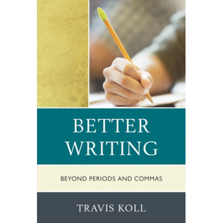 Better Writing: Beyond Periods and Commas
