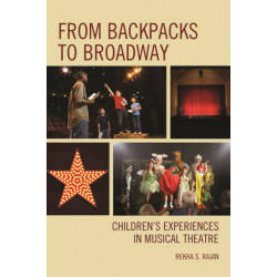From Backpacks to Broadway: Children's Experiences in Musical Theatre