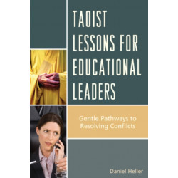 Taoist Lessons for Educational Leaders: Gentle Pathways to Resolving Conflicts