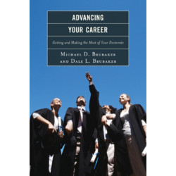 Advancing Your Career: Getting and Making the Most of Your Doctorate
