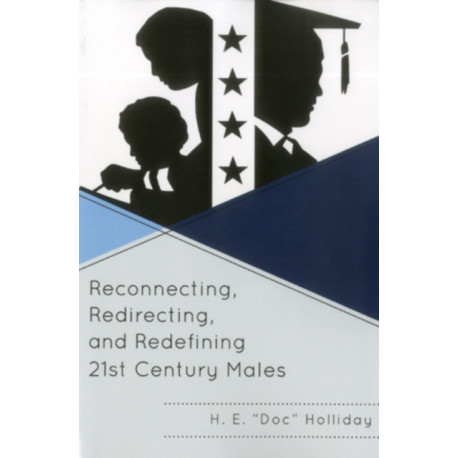 Reconnecting, Redirecting, and Redefining 21st Century Males