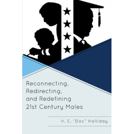 Reconnecting, Redirecting, and Redefining 21st Century Males