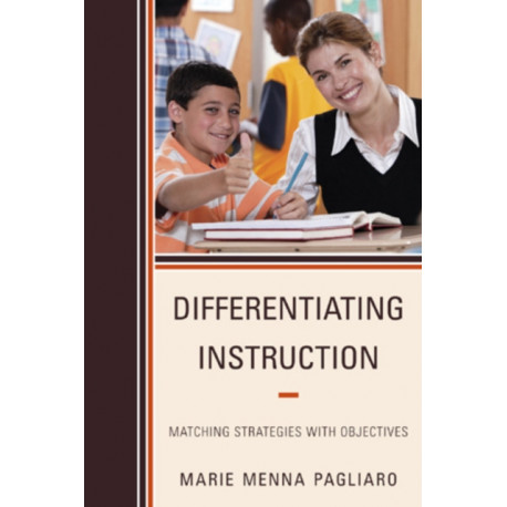 Differentiating Instruction: Matching Strategies with Objectives
