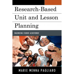Research-Based Unit and Lesson Planning: Maximizing Student Achievement