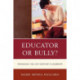 Educator or Bully?: Managing the 21st Century Classroom