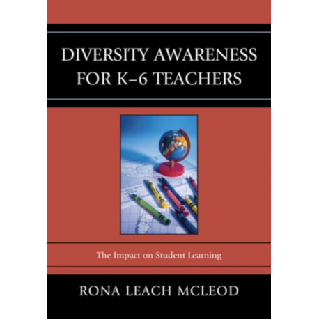 Diversity Awareness for K-6 Teachers: The Impact on Student Learning