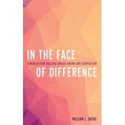 In the Face of Difference: Congregations Building Understanding and Cooperation
