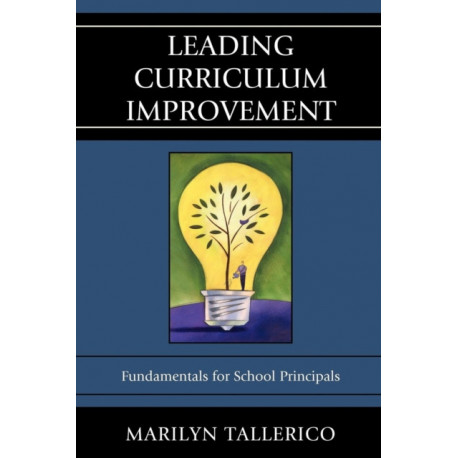 Leading Curriculum Improvement: Fundamentals for School Principals