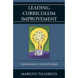 Leading Curriculum Improvement: Fundamentals for School Principals