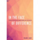 In the Face of Difference: Congregations Building Understanding and Cooperation