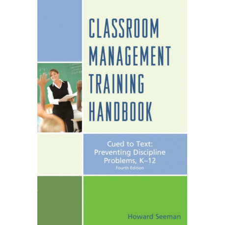 Classroom Management Training Handbook: Cued to Preventing Discipline Problems, K-12