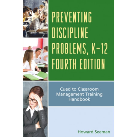 Preventing Discipline Problems, K-12: Cued to Classroom Management Training Handbook