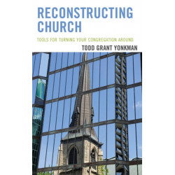 Reconstructing Church: Tools for Turning Your Congregation Around