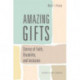 Amazing Gifts: Stories of Faith, Disability, and Inclusion