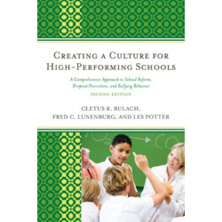 Creating a Culture for High-Performing Schools: A Comprehensive Approach to School Reform and Dropout Prevention
