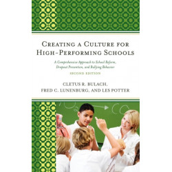 Creating a Culture for High-Performing Schools: A Comprehensive Approach to School Reform and Dropout Prevention
