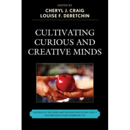 Cultivating Curious and Creative Minds: The Role of Teachers and Teacher Educators, Part II
