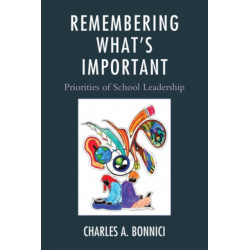 Remembering What's Important: Priorities of School Leadership