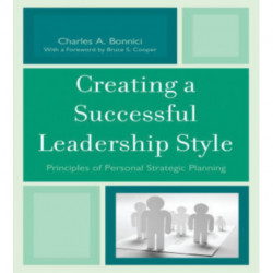 Creating a Successful Leadership Style: Principles of Personal Strategic Planning