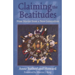 Claiming the Beatitudes: Nine Stories from a New Generation