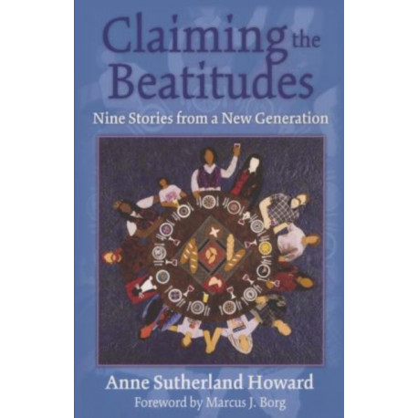 Claiming the Beatitudes: Nine Stories from a New Generation