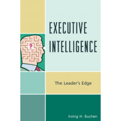 Executive Intelligence: The Leader's Edge