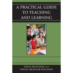 A Practical Guide to Teaching and Learning