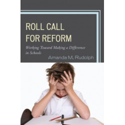 Roll Call for Reform: Working Toward Making a Difference in Schools