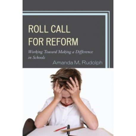 Roll Call for Reform: Working Toward Making a Difference in Schools