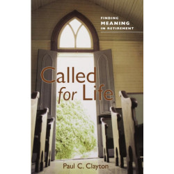 Called for Life: Finding Meaning in Retirement