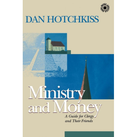 Ministry and Money: A Guide for Clergy and Their Friends