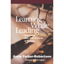 Learning While Leading: Increasing Your Effectiveness in Ministry