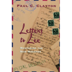 Letters to Lee: Mentoring the New Minister
