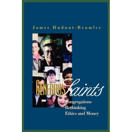 Generous Saints: Congregations Rethinking Ethics and Money