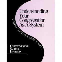 Understanding Your Congregation as a System: Congregational Systems Inventory