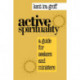 Active Spirituality: A Guide for Seekers and Ministers
